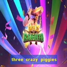 three crazy piggies onde jogar